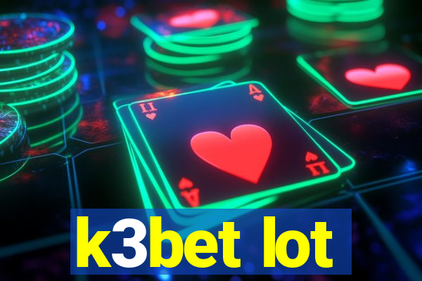 k3bet lot